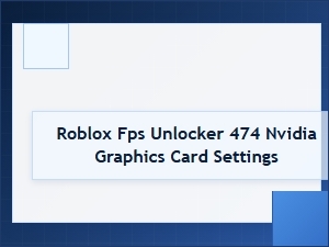 Optimizing Roblox Performance with Nvidia Graphics Settings