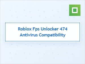 Safe Roblox Fps Unlocker Antivirus Compatibility Guide