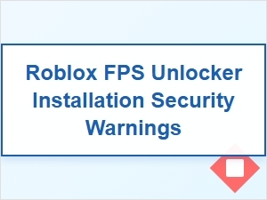 A Guide to Roblox Fps Unlocker Installation and Security