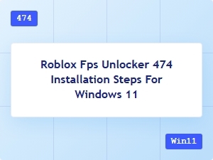 Installing Roblox Fps Unlocker 474 on Windows 11